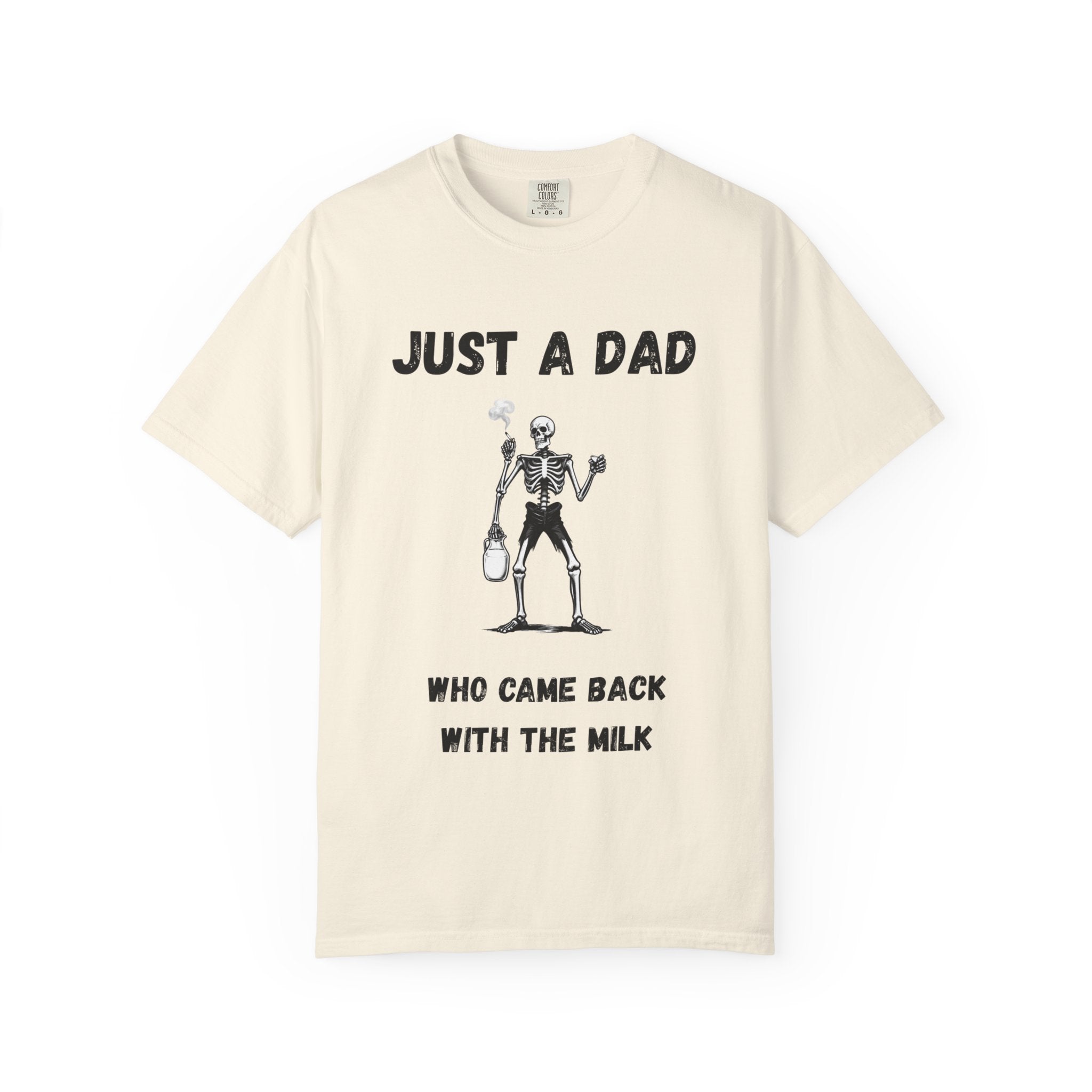 Just a Dad Who Came Back with the Milk T-Shirt — Funny Skeleton Father Tee