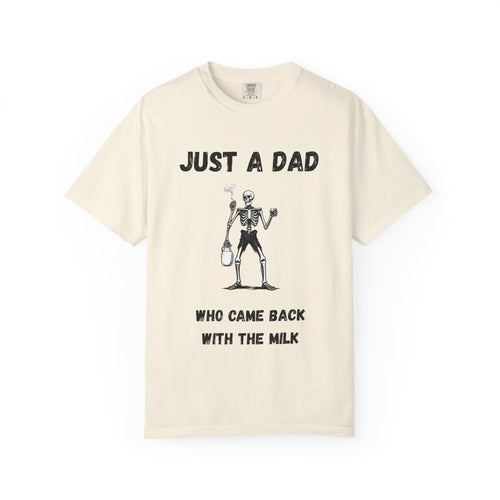 Just a Dad Who Came Back with the Milk T-Shirt — Funny Skeleton Father Tee