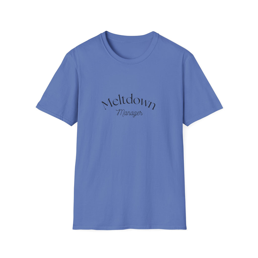 Meltdown Manager T-Shirt | Funny Sarcastic Typography Tee