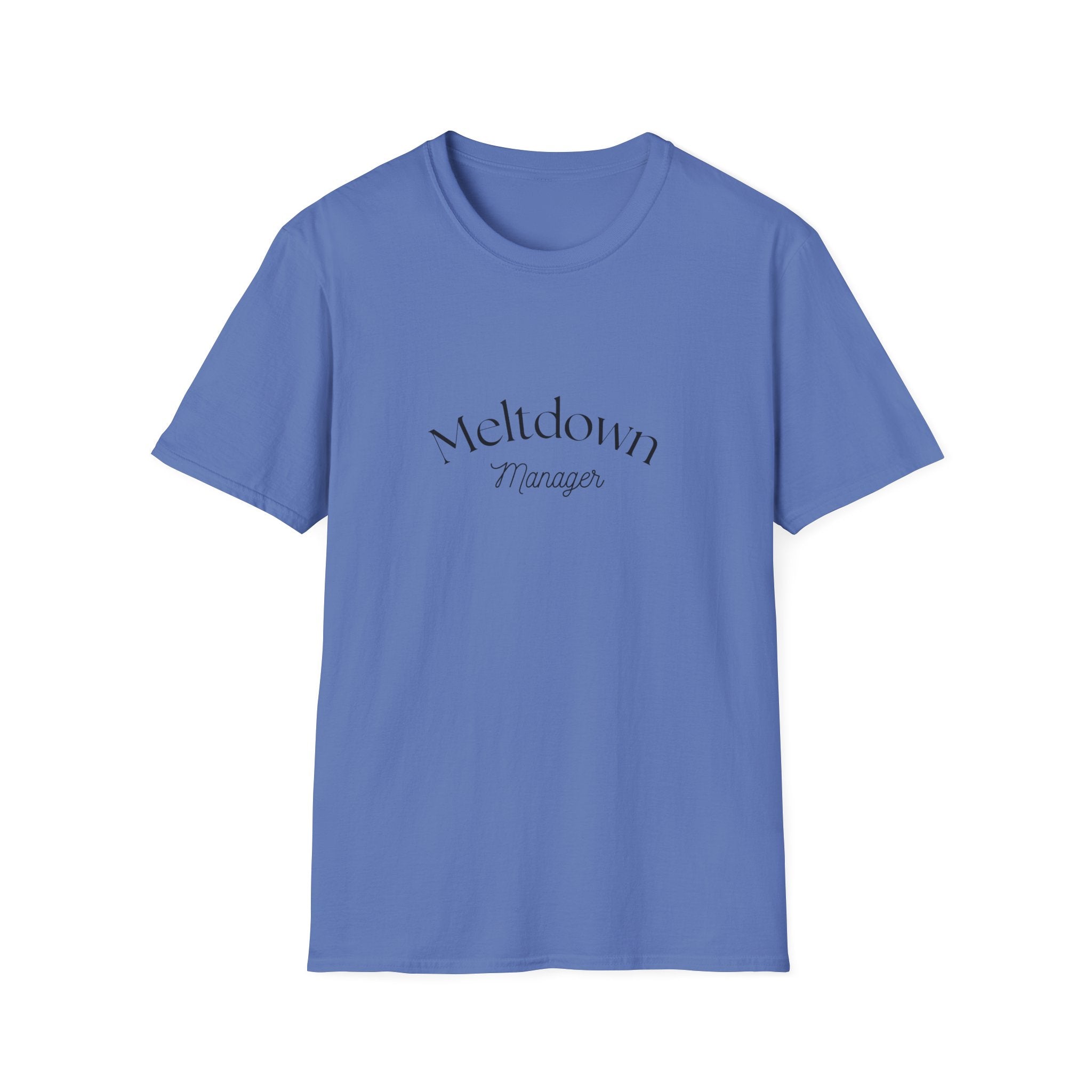 Meltdown Manager T-Shirt | Funny Sarcastic Typography Tee