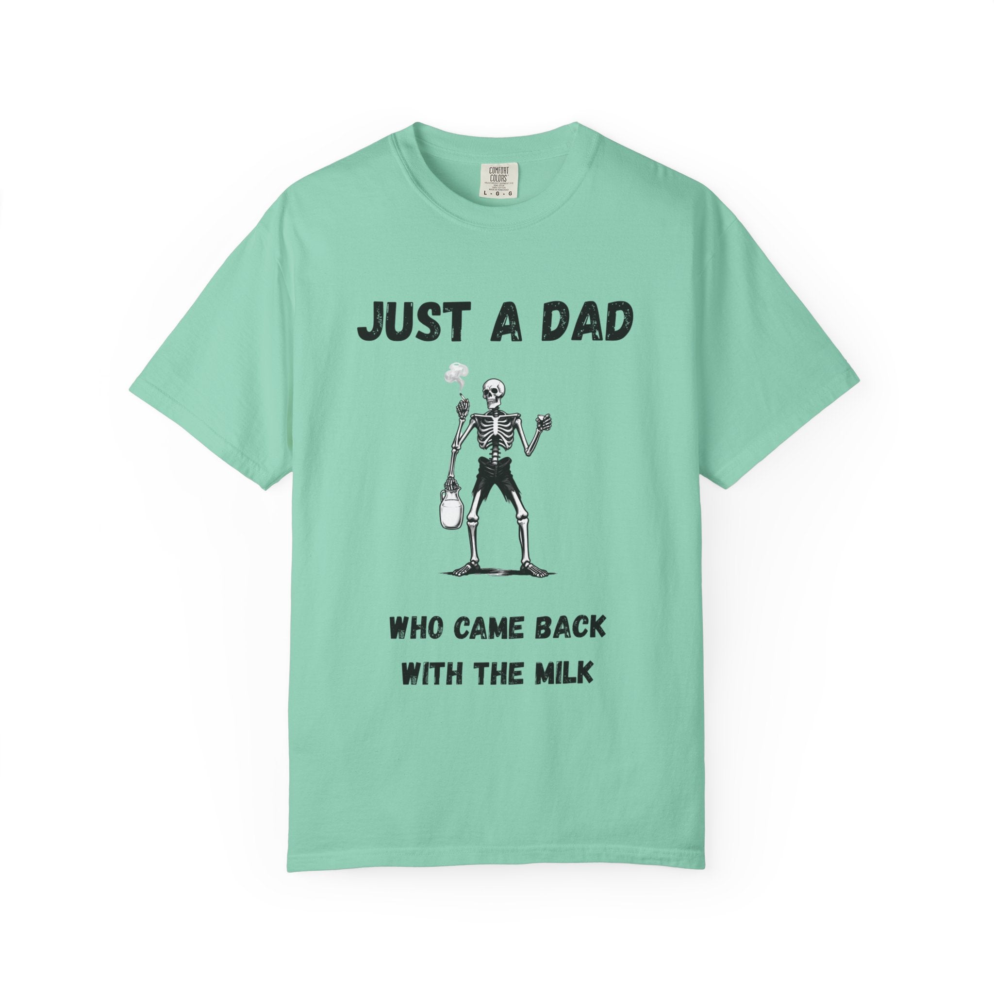 Just a Dad Who Came Back with the Milk T-Shirt — Funny Skeleton Father Tee