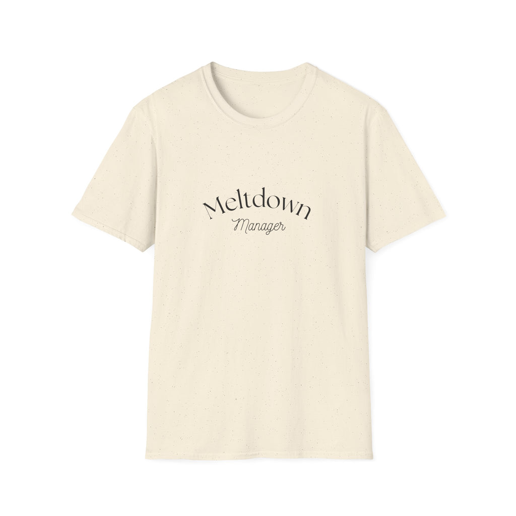 Meltdown Manager T-Shirt | Funny Sarcastic Typography Tee